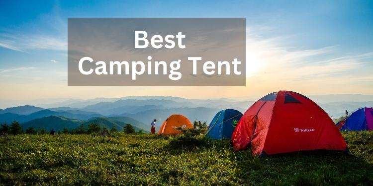 The 7 best tents for camping of 2024
